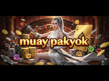 muay pakyok สล็อต